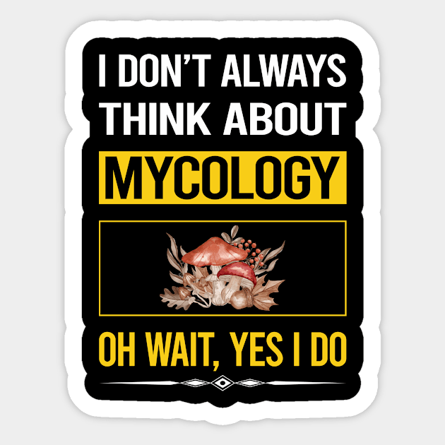 Funny Yes I Do Mycology Mycologist Mushrooms Sticker by relativeshrimp